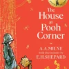 Winnie-the-Pooh: The House at Pooh Corner (Winnie-the-Pooh – Classics 100th Anniversary)