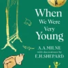 Winnie-the-Pooh: When We Were Very Young (Winnie-the-Pooh – Classics 100th Anniversary)