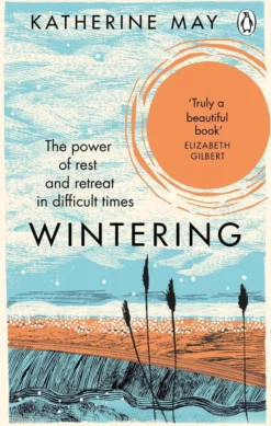 Wintering: The Power of Rest and Retreat in Difficult Times