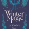 Winter Magic: A Witch’s Yule