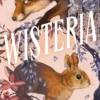 Wisteria: the Sunday Times bestseller - the gorgeous new gothic fantasy romance from the bestselling author of Belladonna and Foxglove