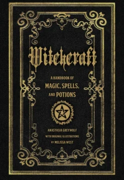 Witchcraft: A Handbook of Magic Spells and Potions: Volume 1