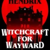 Witchcraft for Wayward Girls