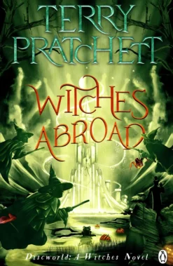 Witches Abroad: (Discworld Novel 12)