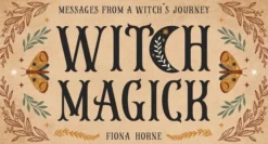 Witch Magick: Messages from a witch's journey