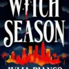 Witch Season: An exhilarating, dangerous, and seductive urban fantasy, perfect for fans of Juno Dawson, Leigh Bardugo and Buffy!
