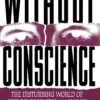 Without Conscience: The Disturbing World of the Psychopaths Among Us