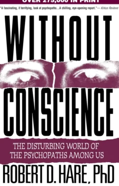 Without Conscience: The Disturbing World of the Psychopaths Among Us