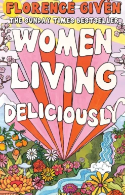 Women Living Deliciously: THE LIFE-CHANGING BOOK EVERY WOMAN DESERVES