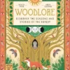 Woodlore: Discover the seasons and stories of the forest