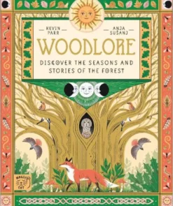 Woodlore: Discover the seasons and stories of the forest