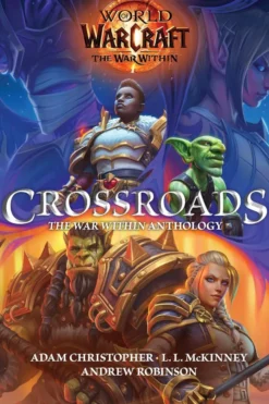 World of Warcraft: Crossroads: The War Within Anthology