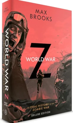 World War Z (Deluxe Slipcase Edition): An Oral History of the Zombie War
