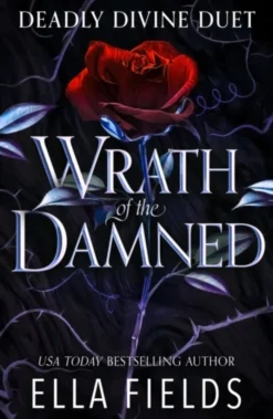 Wrath of the Damned: The spicy sequel to Nectar of the Wicked, an enemies-to-lovers and marriage of convenience dark fantasy romance!