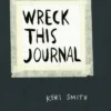 Wreck This Journal: To Create is to Destroy, Now With Even More Ways to Wreck!