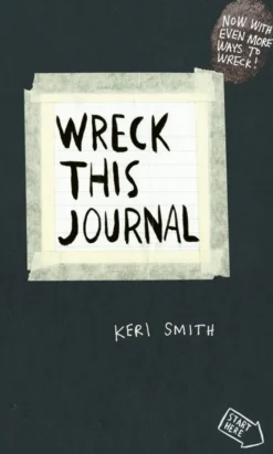 Wreck This Journal: To Create is to Destroy, Now With Even More Ways to Wreck!