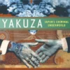 Yakuza: Japan's Criminal Underworld