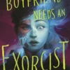 Your Boyfriend Needs an Exorcist