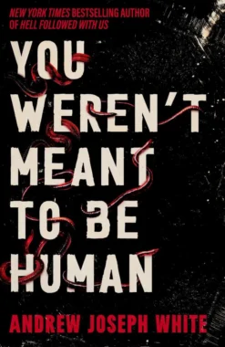 You Weren't Meant to be Human: The bestselling adult horror debut about cults, pregnancy, and worms