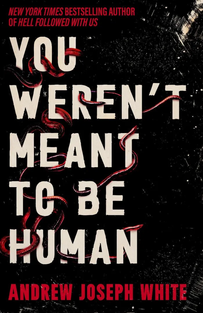 You Weren't Meant to be Human: The bestselling adult horror debut about cults, pregnancy, and worms